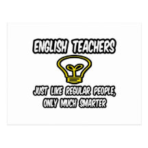 English Teachers...Like Regular People, Smarter Post Card