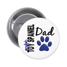 English Toy Spaniel Dad 2 Pinback Buttons