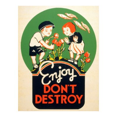 Enjoy. Don't destroy. by inquester