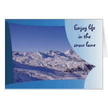 Enjoy life in the snow lane  French alps Card