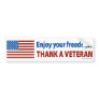 Enjoy Your Freedom? Thank a Veteran. Bumper Stickers