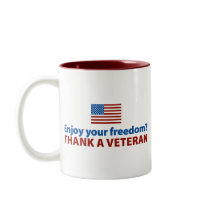 Enjoy Your Freedom? Thank a Veteran. Mugs