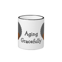 Enjoying aging gracefully into second childhood coffee mug