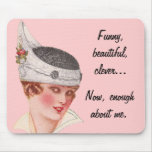 Enough About Me Mouse Pad