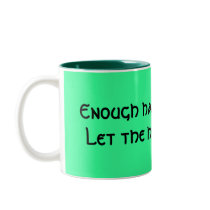 Enough hate already!!! mugs