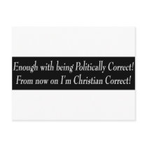 Enough with being PC, from now on I'm Christian... Post Cards