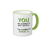 Entitled to Your Opinion Funny Office Humour Mug