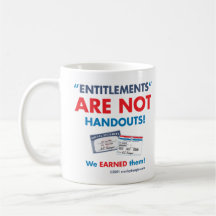 Entitlements are NOT handouts! Mug