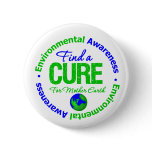 Environment Find A Cure for Mother Earth Pinback Button