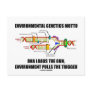 Environmental Genetics Motto DNA Loads Environment