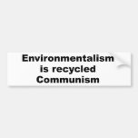 Environmentalism is recycled communism bumper stickers