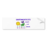 ENVIRONMENTALISTS DON'T EAT MEAT BUMPER STICKERS