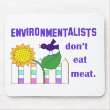 ENVIRONMENTALISTS DON'T EAT MEAT MOUSE MAT