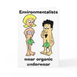 Environmentalists wear organic underwear  Card