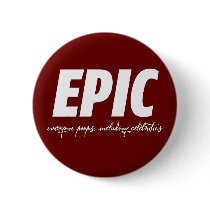 EPIC PINBACK BUTTON