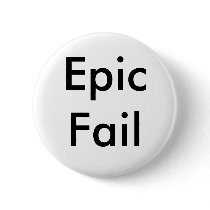 Epic Fail Pinback Button