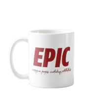 EPIC COFFEE MUGS