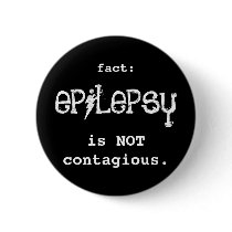 epilepsy is NOT contagious. Pinback Buttons
