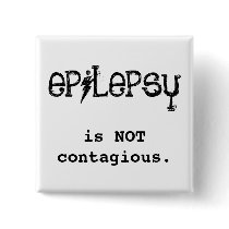 epilepsy is NOT contagious. Pins