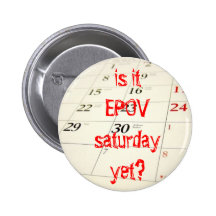 EPOV Saturday yet? Buttons