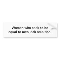 Equal to men bumper stickers