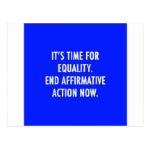 EQUALITY END AFFIRMATIVE ACTION NOW POST CARDS