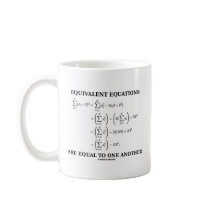 Equivalent Equations Are Equal To One Another Coffee Mug