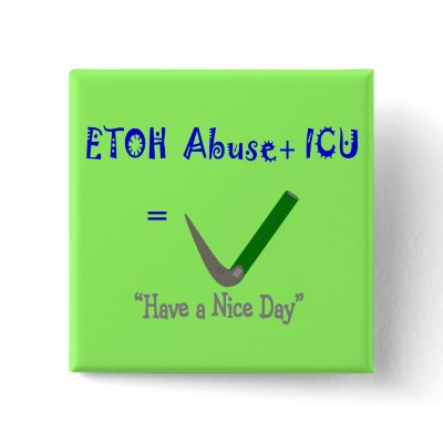 ER ICU Nurse "ETOH Abuse =Intubation" Pinback Button by gailg1957