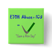 ER ICU Nurse "ETOH Abuse =Intubation" Pinback Button