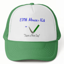 ER ICU Nurse "ETOH Abuse =Intubation" Trucker Hat