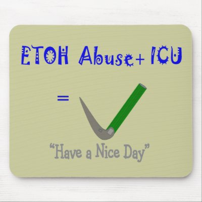 ER ICU Nurse "ETOH Abuse =Intubation" Mouse Mats by gailg1957