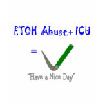 ER ICU Nurse "ETOH Abuse =Intubation" t-shirts