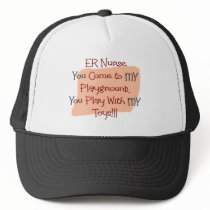 ER Nurse COME TO MY PLAYGROUND MY TOYS Mesh Hat
