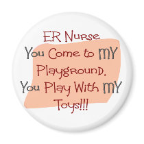 ER Nurse COME TO MY PLAYGROUND MY TOYS Magnets