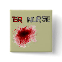 ER  Nurse Funny T-Shirts & Gifts Button