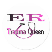 ER Nurse "Trauma Queen" Shirt/Gifts Round Sticker