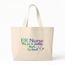 ER NURSE WHEN YOU DO SOMETHING STUPID I'M THE Bag