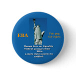 ERA button, Equal Rights Amendment for all.