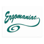 Ergomaniac or Workaholic Post Card