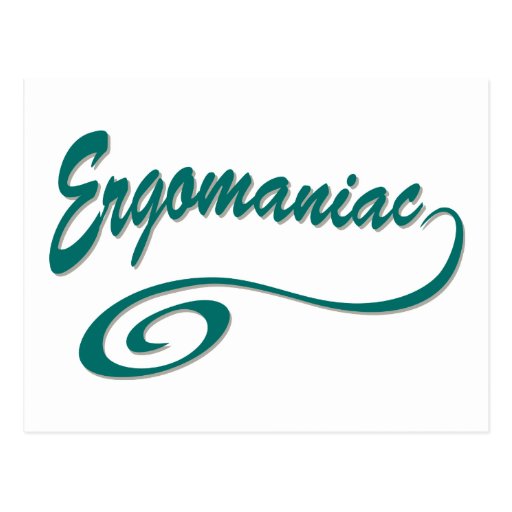 Ergomaniac or Workaholic Post Card