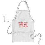 Eric can bite me ANYTIME Aprons