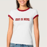 ERIC IS MINE t-shirts