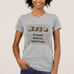 Erie : Proud Native Americans T-shirts