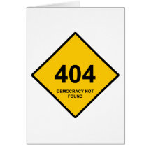 Error 404: Democracy Not Found Greeting Card