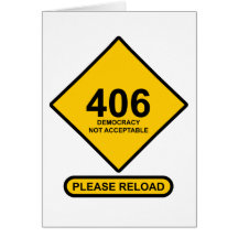 Error 406: Democracy Not Acceptable Greeting Card