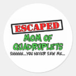 ESCAPED Mom of QUADS Round Stickers