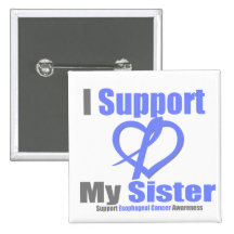 Esophageal Cancer I Support Sister Pinback Button