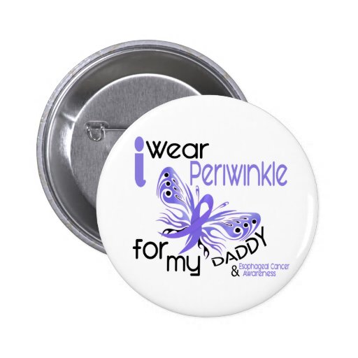 Esophageal Cancer I WEAR PERIWINKLE FOR MY DADDY Pin