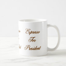 Espresso For President Mugs