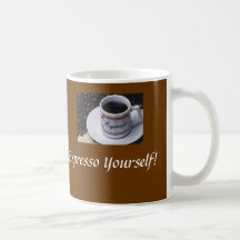 Espresso Yourself! Coffee Mugs